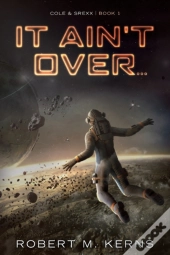 It Ain'T Over...
