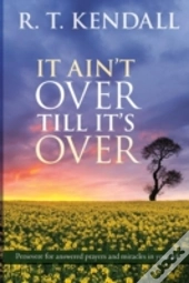 It Ain'T Over Till It'S Over