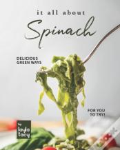 It All About Spinach
