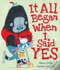 It All Began When I Said Yes