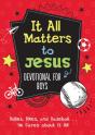 It All Matters To Jesus Devotional For Boys - Preview