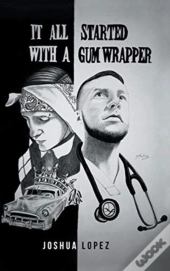 It All Started With A Gum Wrapper