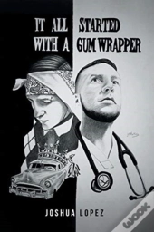 It All Started With A Gum Wrapper