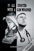 It All Started With A Gum Wrapper