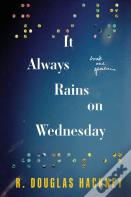 It Always Rains On Wednesday