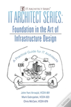 Capa do artigo It Architect Series: Foundation In The Art Of Infrastructure Design:  A Practical Guide For It Architects