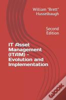 It Asset Management (Itam) - Evolution And Implementation
