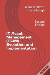 It Asset Management (Itam) - Evolution And Implementation