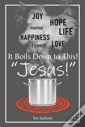 Capa do artigo It Boils Down To This! "Jesus!"