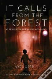 It Calls From The Forest: An Anthology O