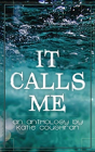 It Calls Me - Preview