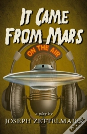 It Came From Mars: A Play