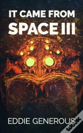 It Came From Space Iii