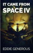 It Came From Space Iv