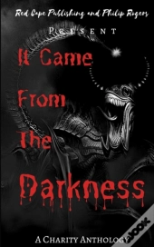 It Came From The Darkness