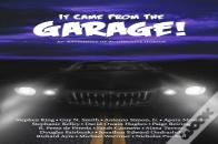 It Came From The Garage!
