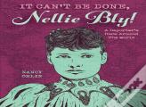 It Can'T Be Done, Nellie Bly!