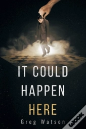 It Could Happen Here