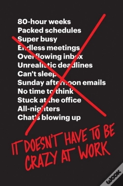 Capa do artigo It Doesnâ€™T Have To Be Crazy At Work