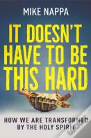 It Doesn'T Have To Be This Hard