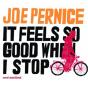 It Feels So Good When I Stop - Vinil - Preview