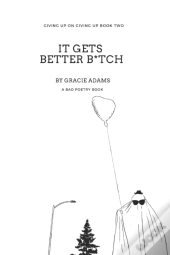It Gets Better B*Tch