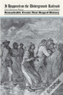 It Happened On The Underground Railroad