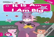 It Is A And I Am Big (Non-Decodable)