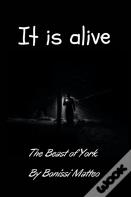 It Is Alive