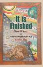 It Is Finished. Now What? - Preview