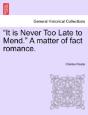 It Is Never Too Late To Mend.  A Matter - Preview