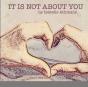 It Is Not About You - Preview