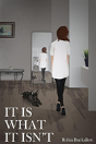 It Is What It Isn'T - Preview