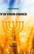 It Is Your Choice
