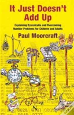 Capa do artigo It Just Doesn'T Add Up: Explaining Dyscalculia And Overcoming Number Problems For Children And Adults
