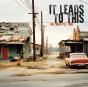 It Leads to This - Vinil - Preview
