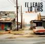 It Leads to This - Vinil - Preview
