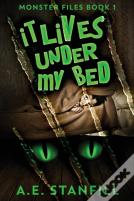 It Lives Under My Bed