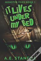 It Lives Under My Bed