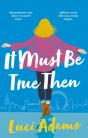 It Must Be True Then - Preview