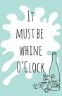 It Must Be Whine O'Clock - Preview