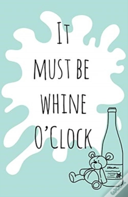 Capa do artigo It Must Be Whine O'Clock