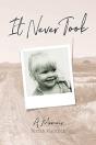 It Never Took - Preview