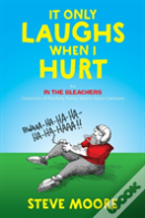 It Only Laughs When I Hurt