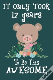 It Only Took 17 Years To Be This Awesome