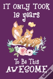 It Only Took 18 Years To Be This Awesome