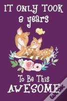 It Only Took 8 Years To Be This Awesome