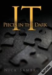 It - Pieces In The Dark
