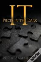 It - Pieces In The Dark