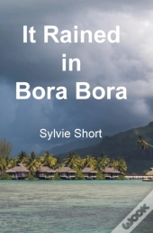 It Rained In Bora Bora